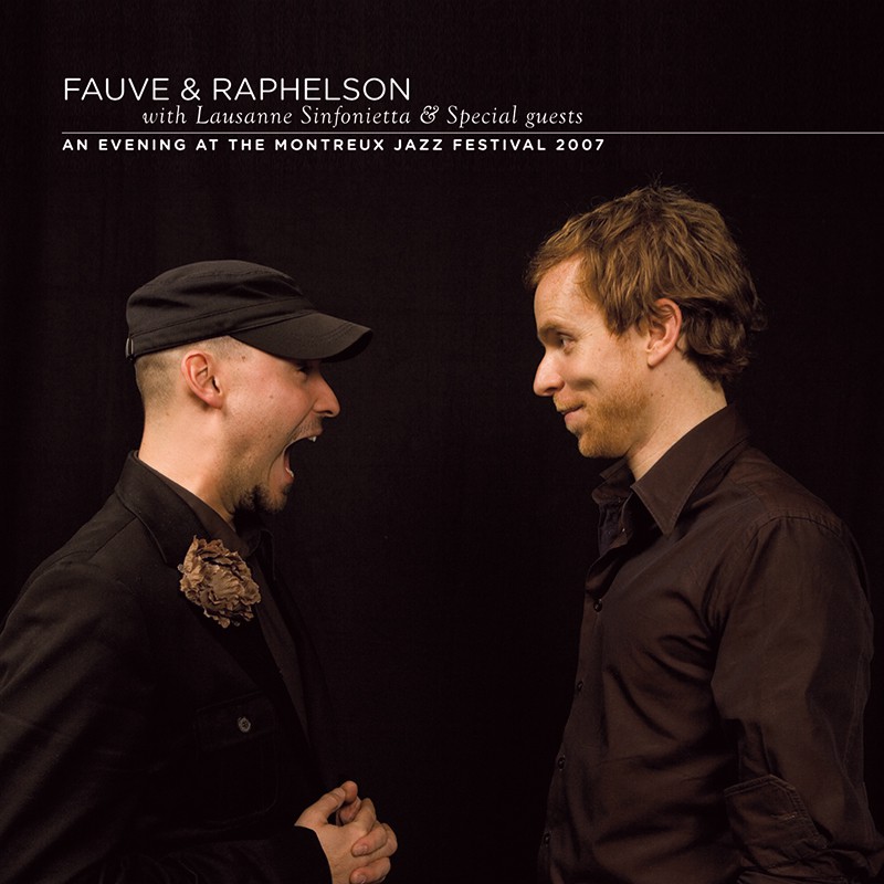 FAUVE & RAPHELSON - An Evening At The Montreux Jazz Festival 2007