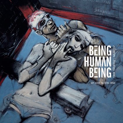 ERIK TRUFFAZ & MURCOF – Being Human Being