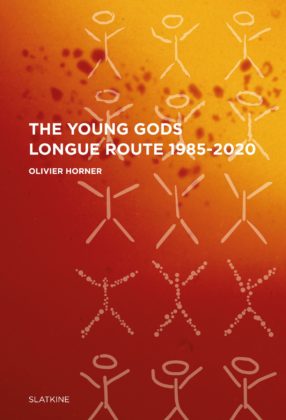 THE YOUNG GODS – Longue Route 1985-2020