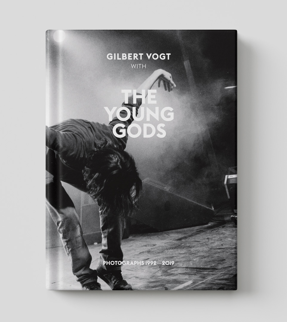 THE YOUNG GODS - Gilbert Vogt with The Young Gods (Photographs 1992 - 2019)